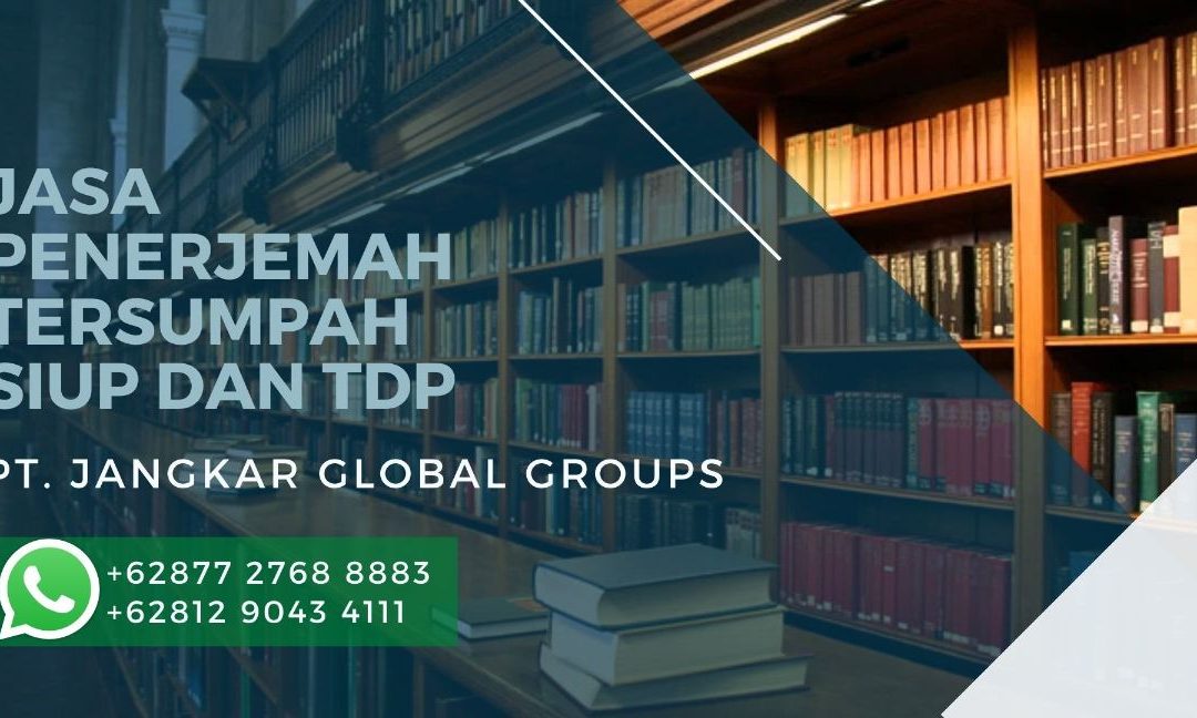 Jasa Penerjemah Tersumpah Murah Untuk SIUP dan TDP Akurat dan Resmi di Gerendeng Tangerang, Hubungi 0877 2768 8883