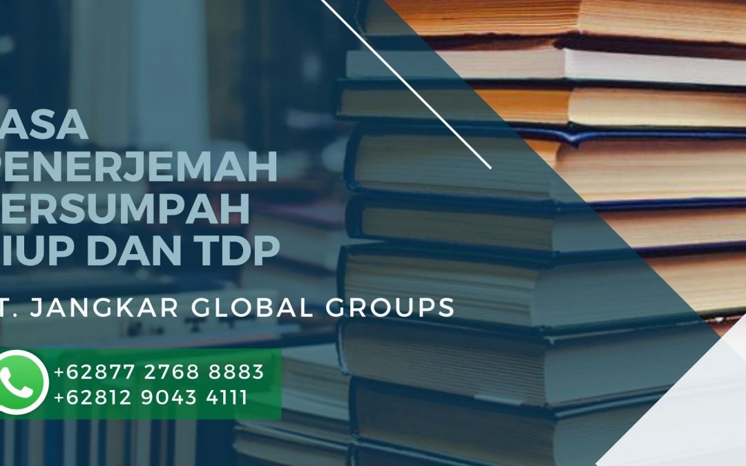 Jasa Penerjemah Tersumpah Murah Untuk SIUP dan TDP Akurat dan Resmi di Gunung Bunder II Kabupaten Bogor, Hubungi 0877 2768 8883