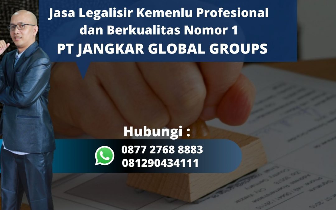 Biro Jasa Legalisir Kemenlu Berpengalaman di Telajung Bekasi, Hubungi 0877 2768 8883