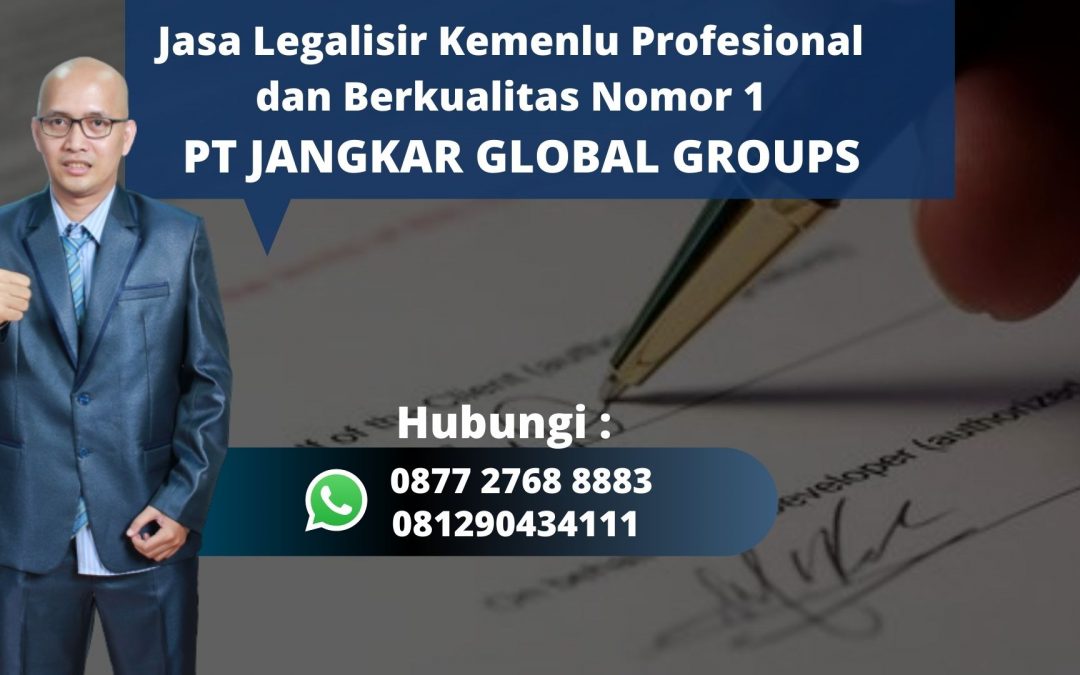 Biro Jasa Legalisir Kemenlu Berpengalaman di Pondok Pinang Jakarta Selatan, Hubungi 0877 2768 8883