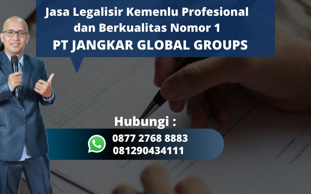 Biro Jasa Legalisir Kemenlu Terbaik dan Terpercaya di Grogol Selatan Jakarta Selatan, Hubungi 0877 2768 8883